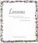 Cover of: Lessons: For Where There Is Love, There Is Hope...from a Mother Who Lost Her Child to Cancer