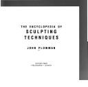 The encyclopedia of sculpting techniques by John Plowman