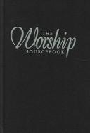 Cover of: The Worship Sourcebook by Faith Alive Christian Resources
