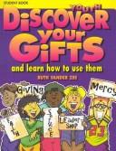 Cover of: Discover Your Gifts: And How to Use Them (Student Manual)