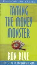 Cover of: Taming the Money Monster by Ron Blue, Ron Blue