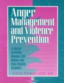 Cover of: Anger Management And Violence Prevention: A Group Activities Manual For Middle And High School Students