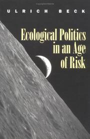 Cover of: Ecological politics in an age of risk by Ulrich Beck