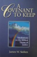 Cover of: A Covenant to Keep: Meditations on the Biblical Theme of Justice