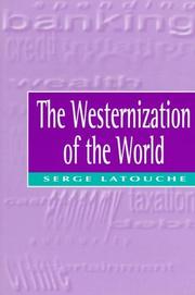 Cover of: The Westernization of the World: The Significance, Scope and Limits of the Drive Towards Global Uniformity