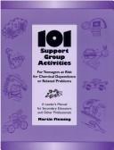 Cover of: 101 support group activities for teenagers at risk for chemical dependence or related problems