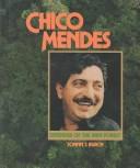 Cover of: Chico Mendes, defender of the rain forest by Joann Johansen Burch