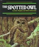 Cover of: The spotted owl by Alvin Silverstein