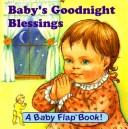 Cover of: Baby's Goodnight Blessings (Baby Flaps Ser)