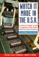 Cover of: Watch It Made in the U.S.A.: A Visitor's Guide to the Companies That Make Your Favorite Products