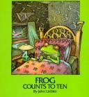 Cover of: Frog Counts To Ten | John J. Liebler
