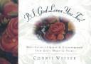 Cover of: P.S. God loves you too! by [compiled] by Connie Witter.