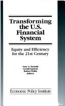 Cover of: Transforming the U.S. financial system by Gary A. Dymski, Gerald Epstein, Robert Pollin, editors.