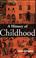 Cover of: A History of Childhood