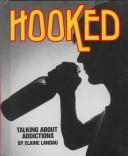 Cover of: Hooked: talking about addiction