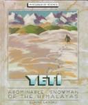 Cover of: Yeti, abominable snowman of the Himalayas by Elaine Landau