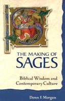 Cover of: The Making of Sages: Biblical Wisdom and Contemporary Culture