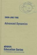 Cover of: Advanced Dynamics by Shuh-Jing Ying