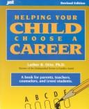 Cover of: Helping Your Child Choose a Career by Luther B. Otto, Luther B. Otto