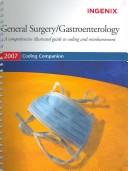 Cover of: Coding Companion for General Surgery/Gastroenterology 2007: A Comprehensive Illustrated Guide to Coding and Reimbursement