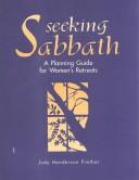 Cover of: Seeking Sabbath by Judy Henderson Prather