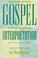 Cover of: Gospel interpretation