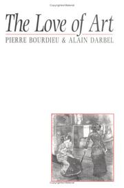 Cover of: The Love of Art by Alain Darbel, Dominique Schnapper, Bourdieu
