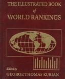 The Illustrated Book of World Rankings by Kurian, George Thomas., George Thomas Kurian