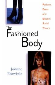 Cover of: The Fashioned Body: Fashion, Dress and Modern Social Theory