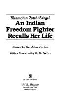 An Indian freedom fighter recalls her life by Manmohini Zutshi Sahgal
