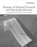 Cover of: Almanac of Hospital Financial & Operating Indicators 2007: A Comprehensive Benchmark of the Nation's Hospitals