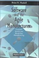 Cover of: Software and the agile manufacturer by Brian H. Maskell