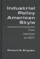 Cover of: Industrial policy American style by Richard D. Bingham