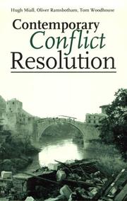 Contemporary conflict resolution by Hugh Miall, Oliver Ramsbotham, Tom Woodhouse