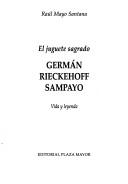 Cover of: El juguete sagrado: Germán Rieckehoff Sampayo: vida y leyenda
