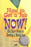 Cover of: How to Get a Job Now! by J. Michael Farr, Michael J. Farr, J. Michael Farr, Michael J. Farr