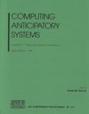 Cover of: Computing anticipatory systems: CASYS'98--second international conference, Liège, Belgium, August 1998