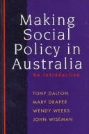 Cover of: Making social policy in Australia: an introduction