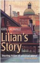 Cover of: Lilian's story by Kate Grenville