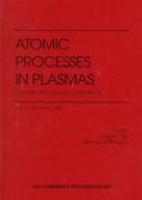 Cover of: Atomic Processes in Plasmas: Eleventh APS Topical Conference: Auburn, Alabama, March 23-26, 1998 (AIP Conference Proceedings / Atomic Processes in Plasmas)