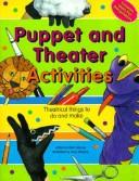 Cover of: Puppet and theater activities: theatrical things to do and make