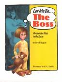 Cover of: Let Me Be... the Boss by Brod Bagert, Brod Bagert
