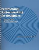 Cover of: Professional Patternmaking for Designers: Women's Wear and Men's Casual Wear