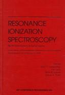 Cover of: Resonance ionization spectroscopy by editors, John C. Vickerman ... [et al.].