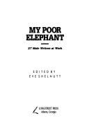 My poor elephant by Eve Shelnutt