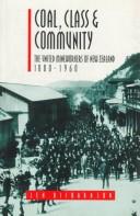 Cover of: Coal, Class & Community: The United Mineworkers of New Zealand, 1880-1960