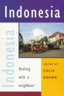 Cover of: Indonesia: dealing with a neighbour