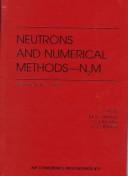 Cover of: Neutrons and numerical methods--N₂M by editors, M.R. Johnson, G.J. Kearley, H.G. Büttner.