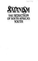 Cover of: Satanism: the seduction of South Africaʼs youth