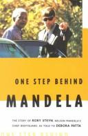 Cover of: One Step Behind Mandela: The Story of Rory Steyn, Nelson Mandela's Chief Bodyguard